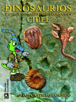cover image of Dinosaurios y otros animales prehistóricos en Chile